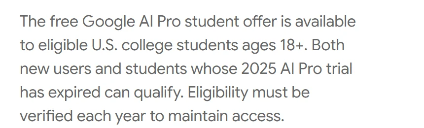 미국 제미나이 학생 페이지 자주 묻는 질문. Who is eligible for the free student offer? The free Google AI Pro student offer is available to eligible U.S. college students ages 18+. Both new users and students whose 2025 AI Pro trial has expired can qualify. Eligibility must be verified each year to maintain access