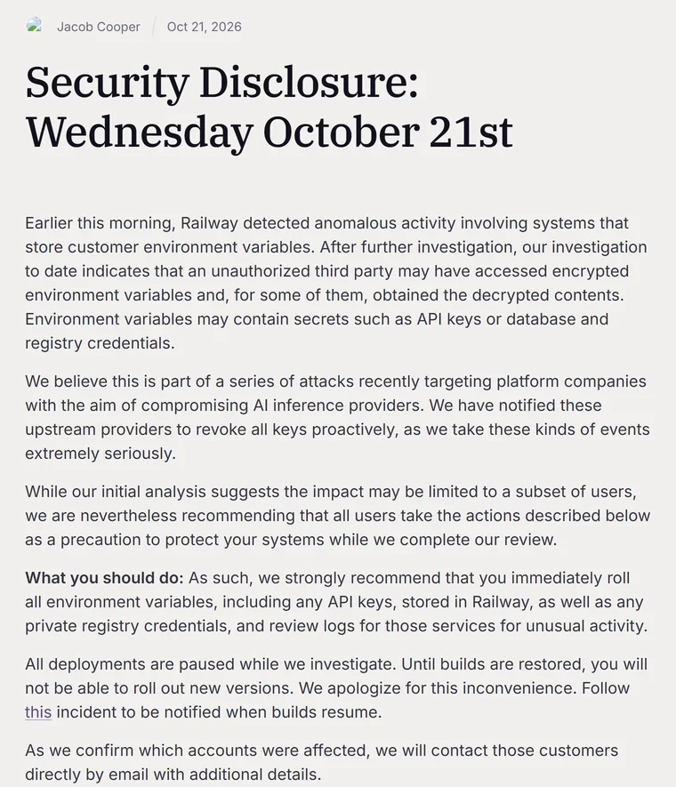 레일웨이 블로그 보안 공지 Security Disclosure: Wednesday October 21st. 작성자 Jacob Cooper. 환경변수 저장 시스템의 이상 활동, 일부 복호화, AI 추론 업체를 노린 연쇄 공격, 모든 이용자에게 환경변수 교체 권고, 배포 중단 내용